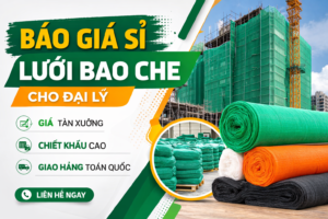 Báo Giá Sỉ Lưới Bao Che Cho Đại Lý
